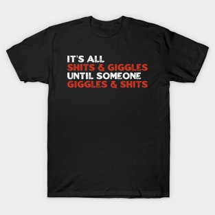 It’s All Shits And Giggles T-Shirt